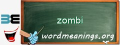 WordMeaning blackboard for zombi